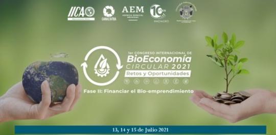 1ER CONGRESO INTERNACIONAL DE BIOECONOMÍA CIRCULAR | FASE II: FINANCIAR EL BIO-EMPRENDIMIENTO