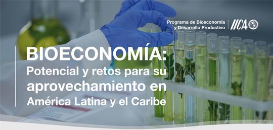 Bioeconomía: Potencial y retos para su aprovechamiento en ALC.